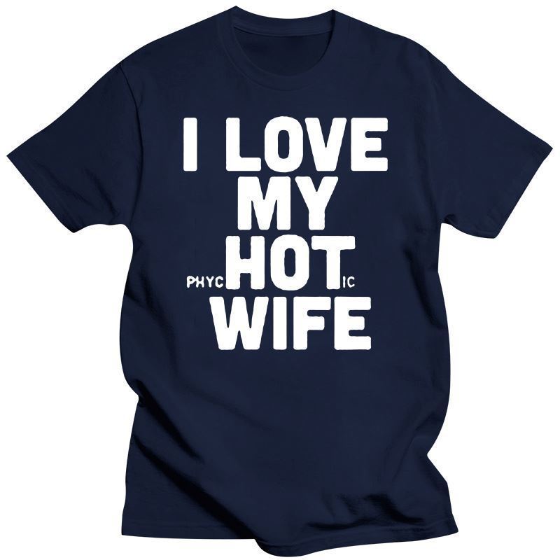New I Love My Hot Wife T Shirts