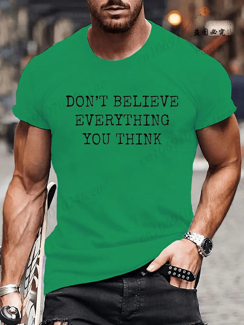 Man Short Sleeve T-shirt Don’t Believe Everything You Think Print Round Neck Streetwear Oversized Tee Casual Fashion Clothing