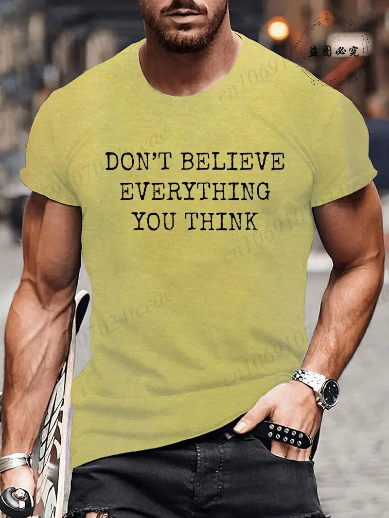 Man Short Sleeve T-shirt Don’t Believe Everything You Think Print Round Neck Streetwear Oversized Tee Casual Fashion Clothing