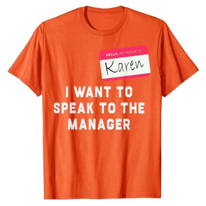Karen Halloween Costume - Funny T-Shirt Hello My Name Is Karen I Want To Speak To The Manager Sayings Quote Graphic Tee Tops