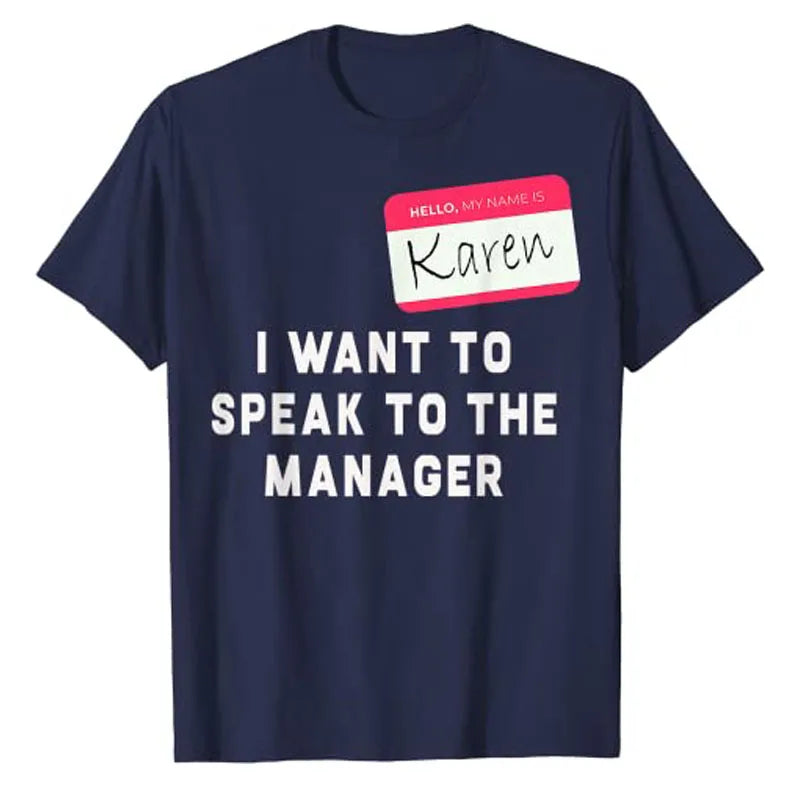 Karen Halloween Costume - Funny T-Shirt Hello My Name Is Karen I Want To Speak To The Manager Sayings Quote Graphic Tee Tops