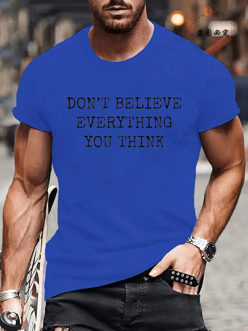 Man Short Sleeve T-shirt Don’t Believe Everything You Think Print Round Neck Streetwear Oversized Tee Casual Fashion Clothing