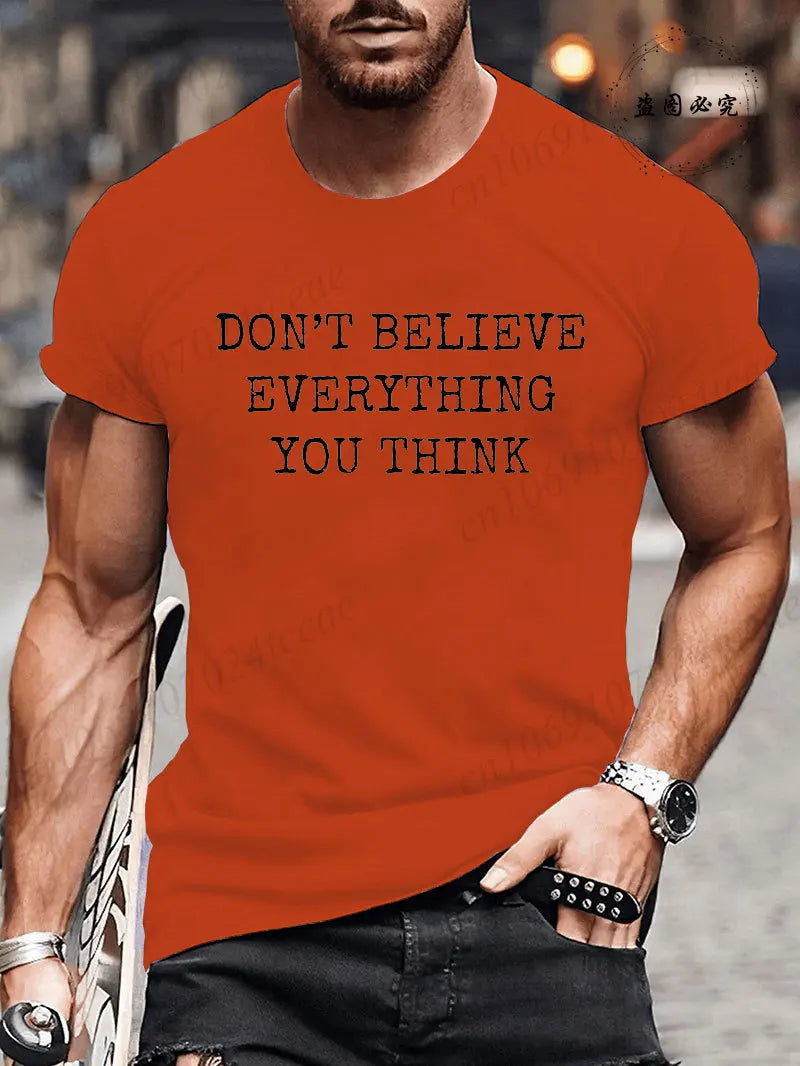 Man Short Sleeve T-shirt Don’t Believe Everything You Think Print Round Neck Streetwear Oversized Tee Casual Fashion Clothing